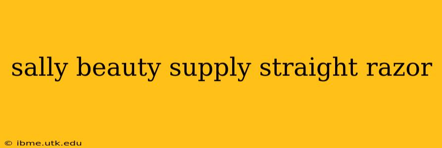 sally beauty supply straight razor