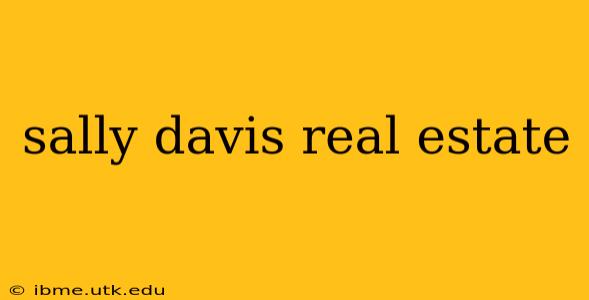 sally davis real estate