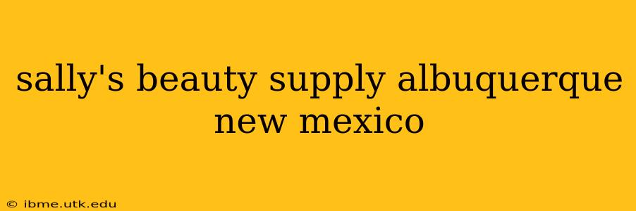 sally's beauty supply albuquerque new mexico