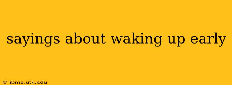 sayings about waking up early
