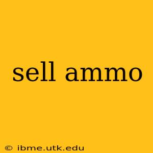 sell ammo