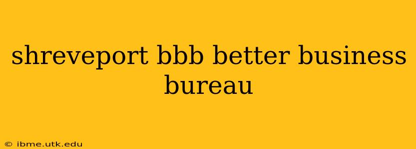 shreveport bbb better business bureau