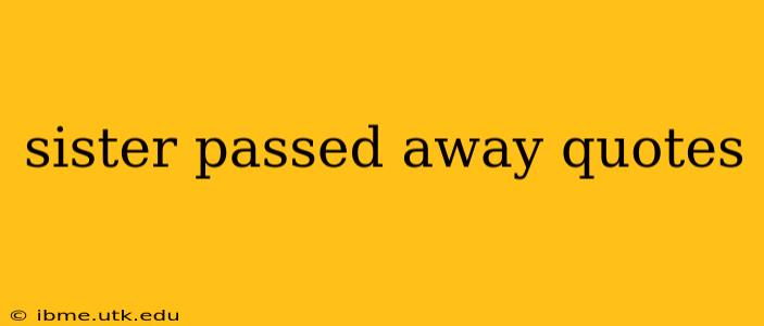 sister passed away quotes