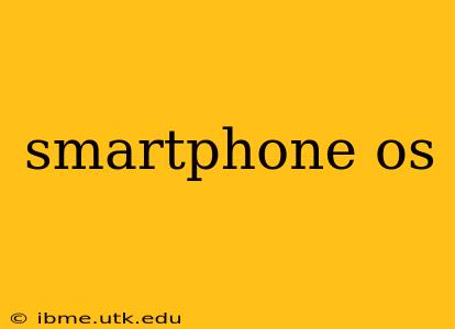 smartphone os