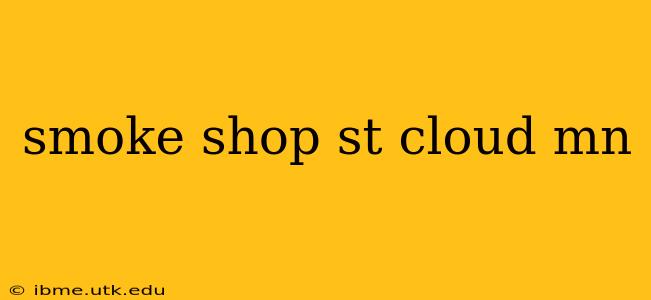 smoke shop st cloud mn