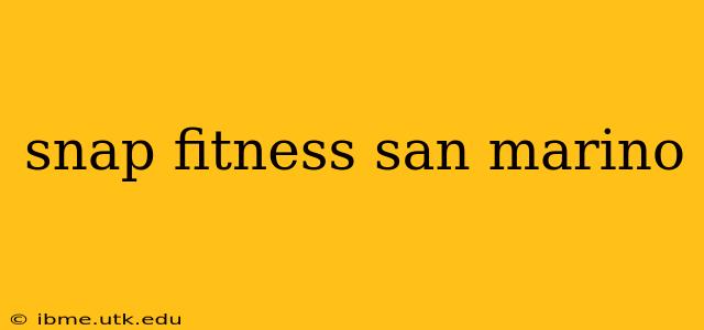 snap fitness san marino