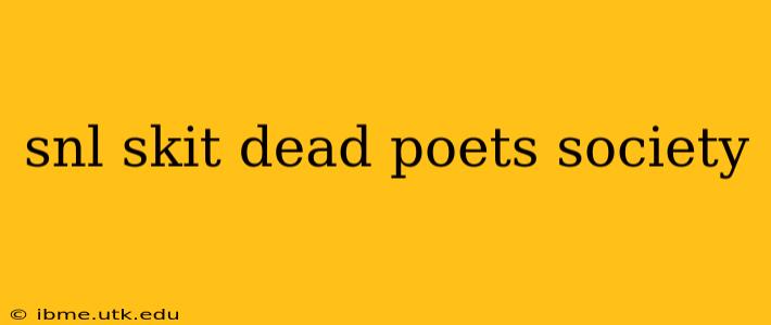 snl skit dead poets society