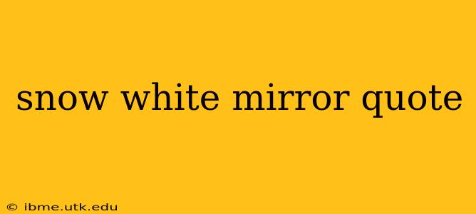snow white mirror quote