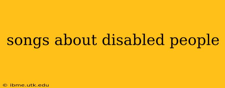 songs about disabled people