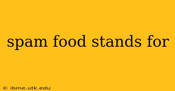 spam food stands for