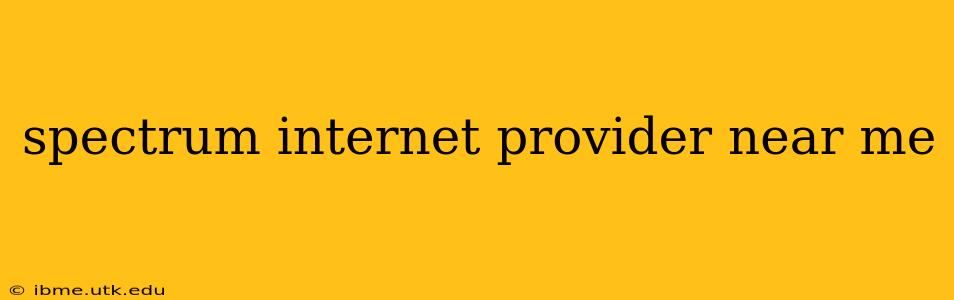 spectrum internet provider near me