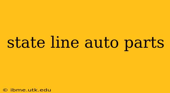 state line auto parts