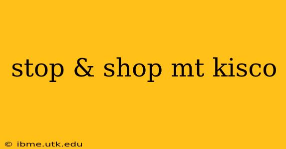 stop & shop mt kisco