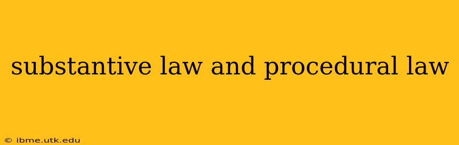 substantive law and procedural law