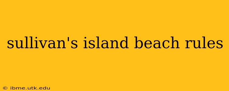 sullivan's island beach rules
