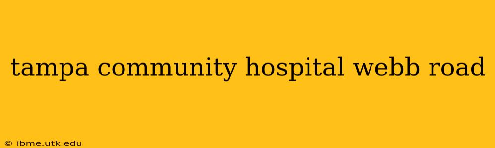 tampa community hospital webb road