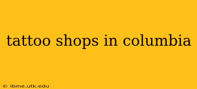 tattoo shops in columbia
