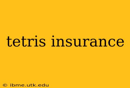tetris insurance