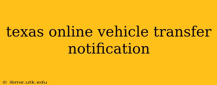 texas online vehicle transfer notification