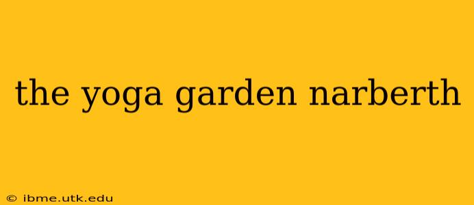 the yoga garden narberth
