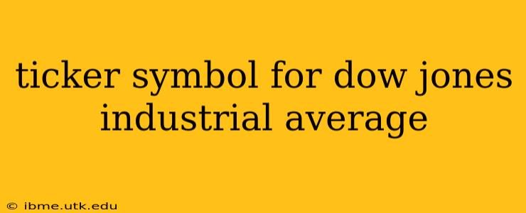 ticker symbol for dow jones industrial average