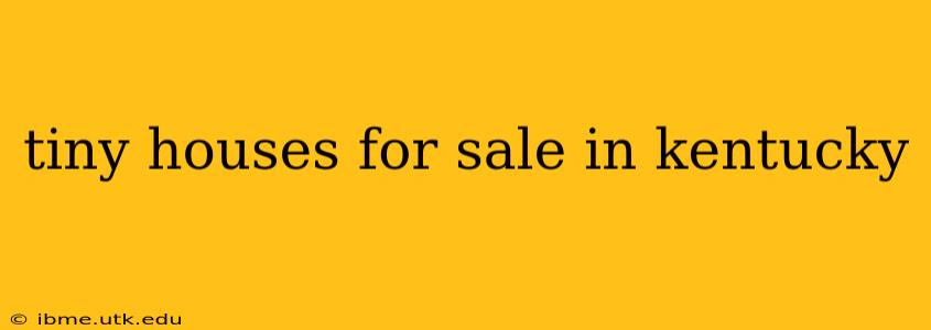tiny houses for sale in kentucky