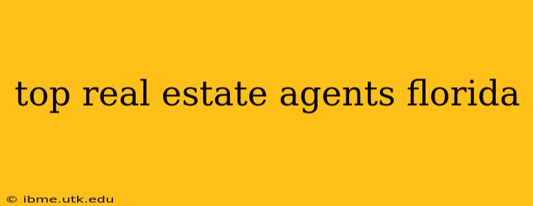 top real estate agents florida
