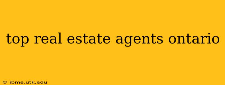 top real estate agents ontario