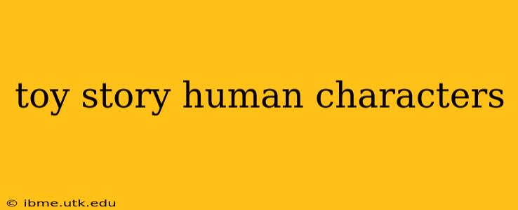 toy story human characters