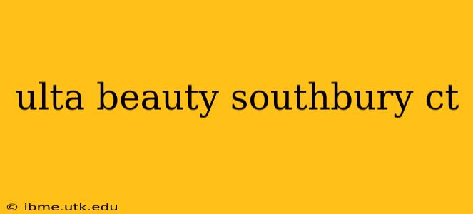 ulta beauty southbury ct