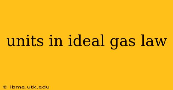 units in ideal gas law