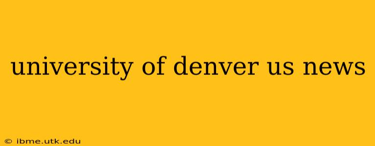 university of denver us news