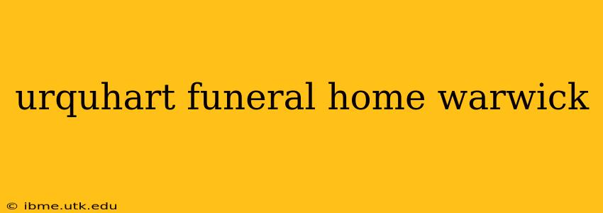 urquhart funeral home warwick