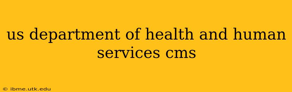 us department of health and human services cms