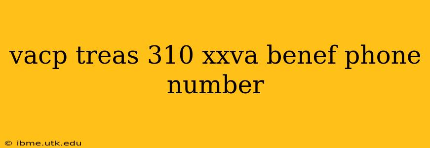 vacp treas 310 xxva benef phone number