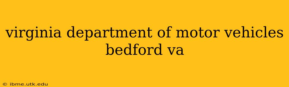 virginia department of motor vehicles bedford va