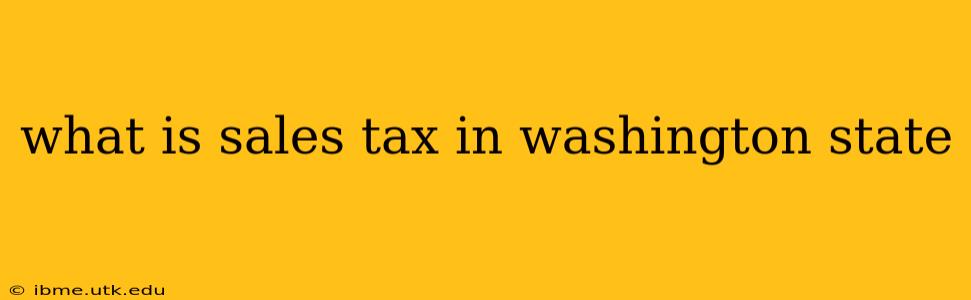what is sales tax in washington state