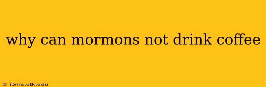 why can mormons not drink coffee