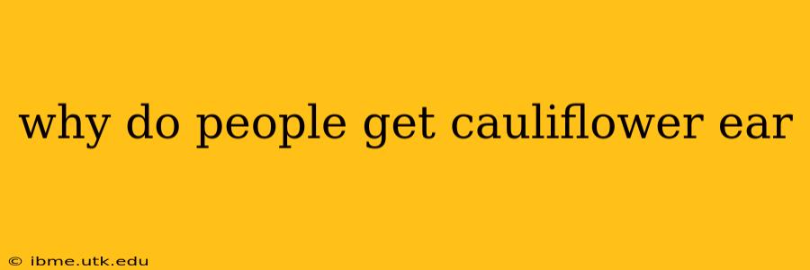 why do people get cauliflower ear