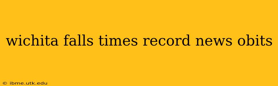 wichita falls times record news obits