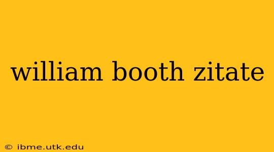 william booth zitate