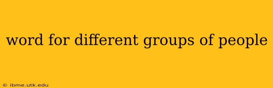 word for different groups of people