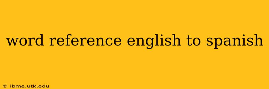 word reference english to spanish