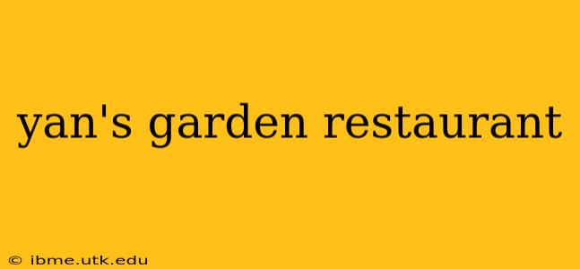 yan's garden restaurant
